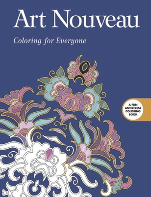 Art Nouveau: Coloring for Everyone (Creative Stress Relieving Adult Coloring Book Series) By Skyhorse Publishing Cover Image