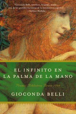 El infinito en la palma de la mano: Novela By Gioconda Belli Cover Image