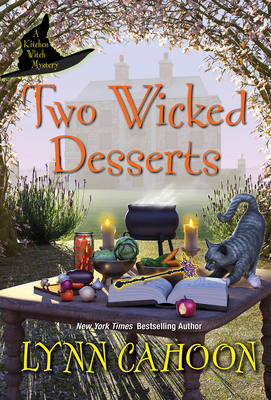 Two Wicked Desserts (Kitchen Witch Mysteries #2) By Lynn Cahoon Cover Image