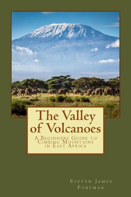 The Valley of Volcanoes: Climbs in East Africa Cover Image
