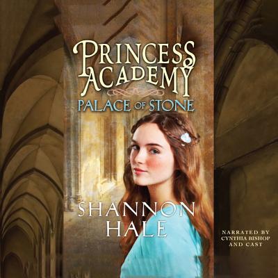 Palace of Stone Lib/E (Princess Academy #2) By Shannon Hale, Cynthia Bishop (Read by) Cover Image