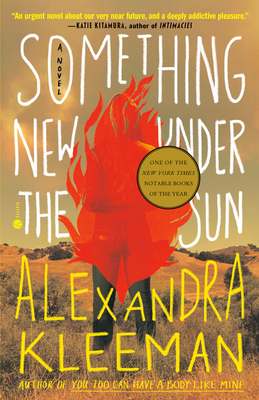 Something New Under the Sun: A Novel By Alexandra Kleeman Cover Image