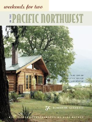 Weekends for Two in the Pacific Northwest: 50 Romantic Getaways Cover Image