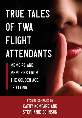 True Tales Of TWA Flight Attendants Cover Image