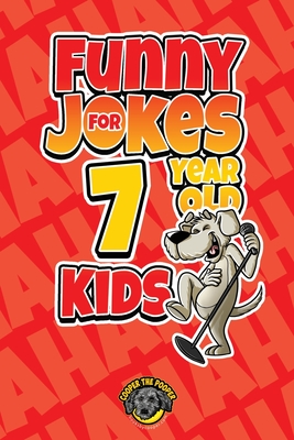 Funny Jokes for 7 Year Old Kids: 100+ Crazy Jokes That Will Make You Laugh  Out Loud! (Paperback) | Malaprop's Bookstore/Cafe