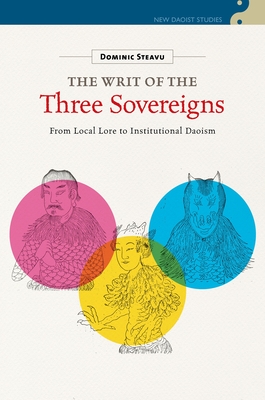 The Writ of the Three Sovereigns: From Local Lore to Institutional Daoism Cover Image