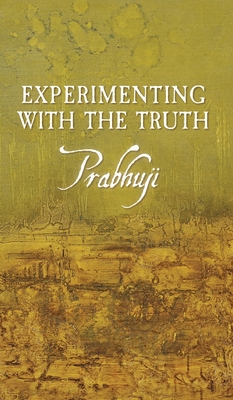 Experimenting with the Truth By Prabhuji David Ben Yosef Har-Zion Cover Image