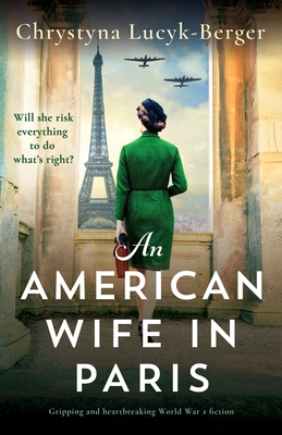 Cover for An American Wife in Paris: Gripping and heartbreaking World War 2 fiction