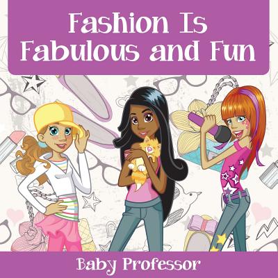 Fashion Is Fabulous and Fun Children's Fashion Books Cover Image