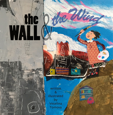 The Wall and the Wind By Veselina Tomova Cover Image