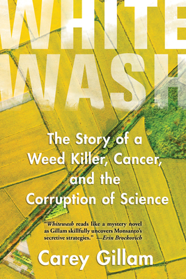 Whitewash: The Story of a Weed Killer, Cancer, and the Corruption of Science Cover Image
