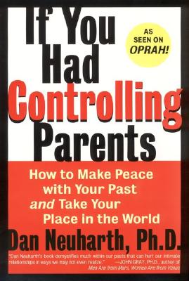 If You Had Controlling Parents: How to Make Peace with Your Past and Take Your Place in the World Cover Image