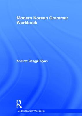Modern Korean Grammar Workbook (Modern Grammar Workbooks) Cover Image