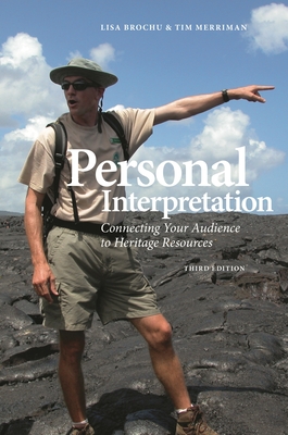 Personal Interpretation: Connecting Your Audience to Heritage Resources By Tim Merriman, Lisa Brochu Cover Image