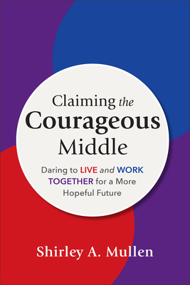 Claiming the Courageous Middle Cover Image