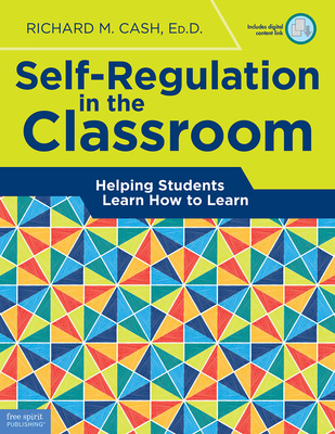 Self-Regulation in the Classroom: Helping Students Learn How to Learn (Free Spirit Professional®)