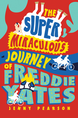 Cover for The Super Miraculous Journey of Freddie Yates
