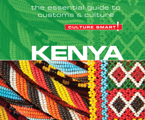 Kenya - Culture Smart!: The Essential Guide to Customs & Culture (Culture Smart! The Essential Guide to Customs & Culture) Cover Image
