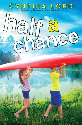 Half a Chance By Cynthia Lord Cover Image