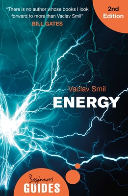 Energy: A Beginner's Guide (Beginner's Guides) By Vaclav Smil Cover Image