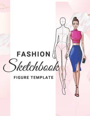 Fashion Design Sketchbook With Figure Templates: Large Female Figure  Template For Sketching and Designing| Fashion Design Books| Gifts for  Anyone And