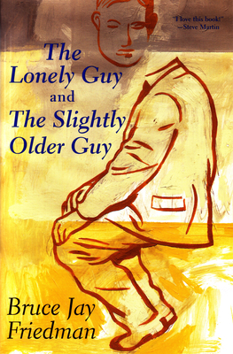 The Lonely Guy and the Slightly Older Guy By Bruce Jay Friedman Cover Image