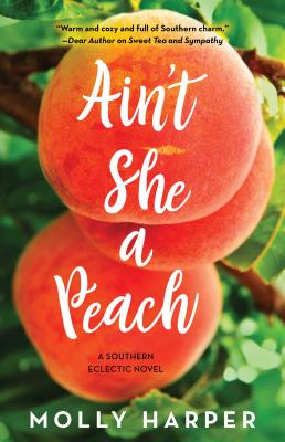 Cover for Ain't She a Peach (Southern Eclectic #4)