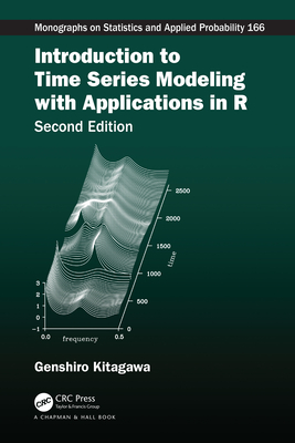 Introduction to Time Series Modeling with Applications in R: With Applications in R By Genshiro Kitagawa Cover Image