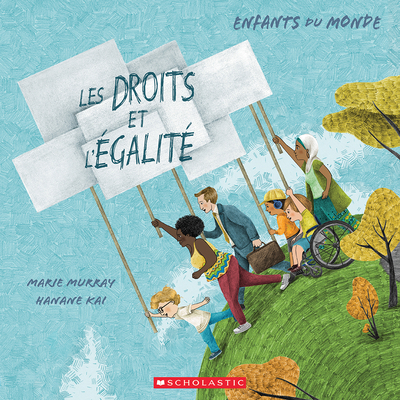 Enfants Du Monde: Les Droits Et l'Égalité By Marie Murray, Hanane Kai (Illustrator) Cover Image