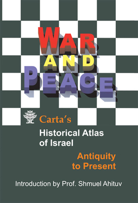 War and Peace: Carta's Historical Atlas of Israel By Moshe Aumann Cover Image
