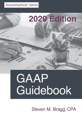GAAP Guidebook: 2020 Edition By Steven M. Bragg Cover Image