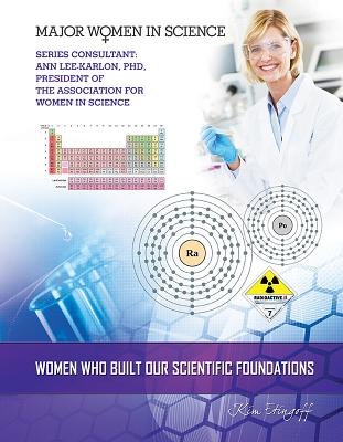 Women Who Built Our Scientific Foundations (Major Women in Science) By Kim Etingoff, Ann Lee-Karlon (Consultant) Cover Image