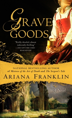 Grave Goods (A Mistress of the Art of Death Novel #3)