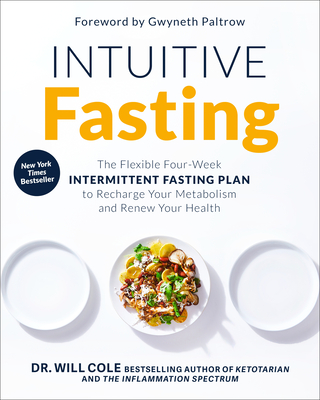 Intuitive Fasting: The Flexible Four-Week Intermittent Fasting Plan to Recharge Your Metabolism  and Renew Your Health (Goop Press)