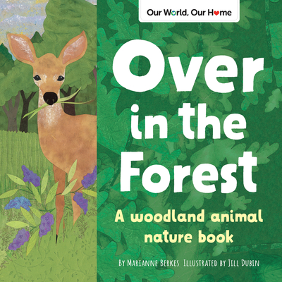 Over in the Forest: A woodland animal nature book (Our World, Our Home)  (Board book) | Hooked