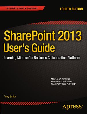 SharePoint 2013 User's Guide: Learning Microsoft's Business Collaboration Platform Cover Image