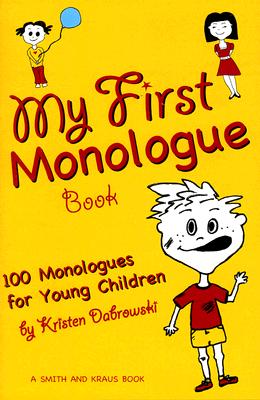 My First Monologue Book: 100 Monologues for Young Children Cover Image