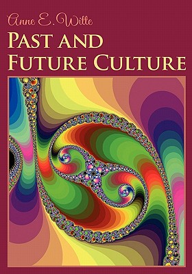 Past and Future Culture By Anne E. Witte Cover Image