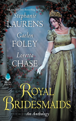 Royal Bridesmaids: An Anthology By Stephanie Laurens, Gaelen Foley, Loretta Chase Cover Image
