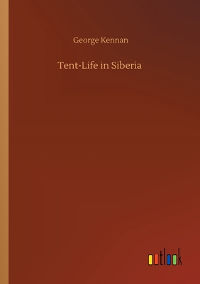 Tent-Life in Siberia