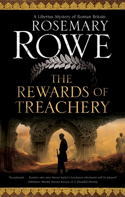 The Rewards of Treachery (Libertus Mystery of Roman Britain #20) By Rosemary Rowe Cover Image