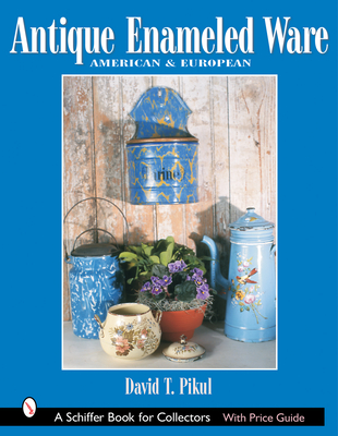 Antique Enameled Ware: American & European Cover Image