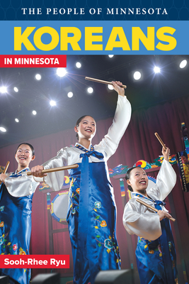 Koreans in Minnesota (People of Minnesota) By Sooh-Rhee Ryu Cover Image