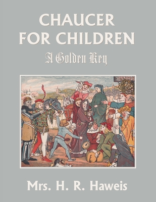Chaucer for Children: A Golden Key (Yesterday's Classics) Cover Image