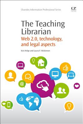 The Teaching Librarian: Web 2.0, Technology, and Legal Aspects (Chandos Information Professional) Cover Image