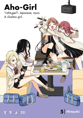 Aho-Girl 5: A Clueless Girl (Aho-Girl: A Clueless Girl #5) By Hiroyuki Cover Image
