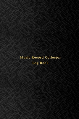 Music Record Collector Log Book: A personal Vinyl or CD Album logbook diary for music collectors - Record your thoughts, ratings and reviews and log y Cover Image