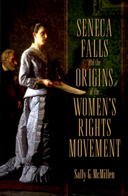 Seneca Falls Orig Women Righ Move Pmah P (Pivotal Moments in American History)