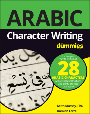Arabic Character Writing for Dummies By Keith Massey, Damien Ferré Cover Image