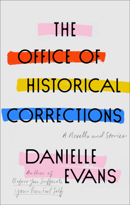 THE OFFICE OF HISTORICAL CORRECTIONS - By Danielle Evans